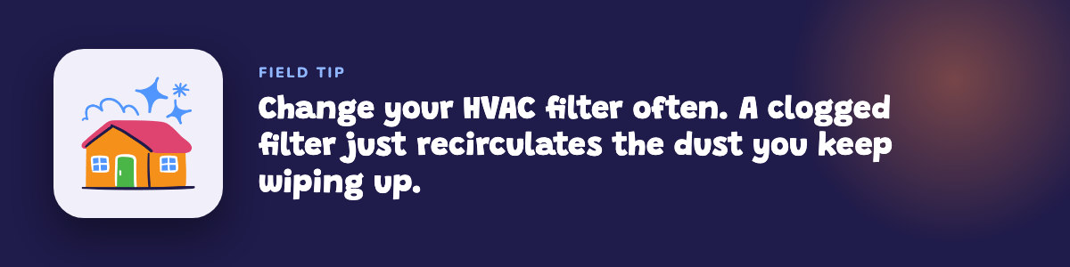 Field tip: change your HVAC filter often so it does not recirculate the red dust