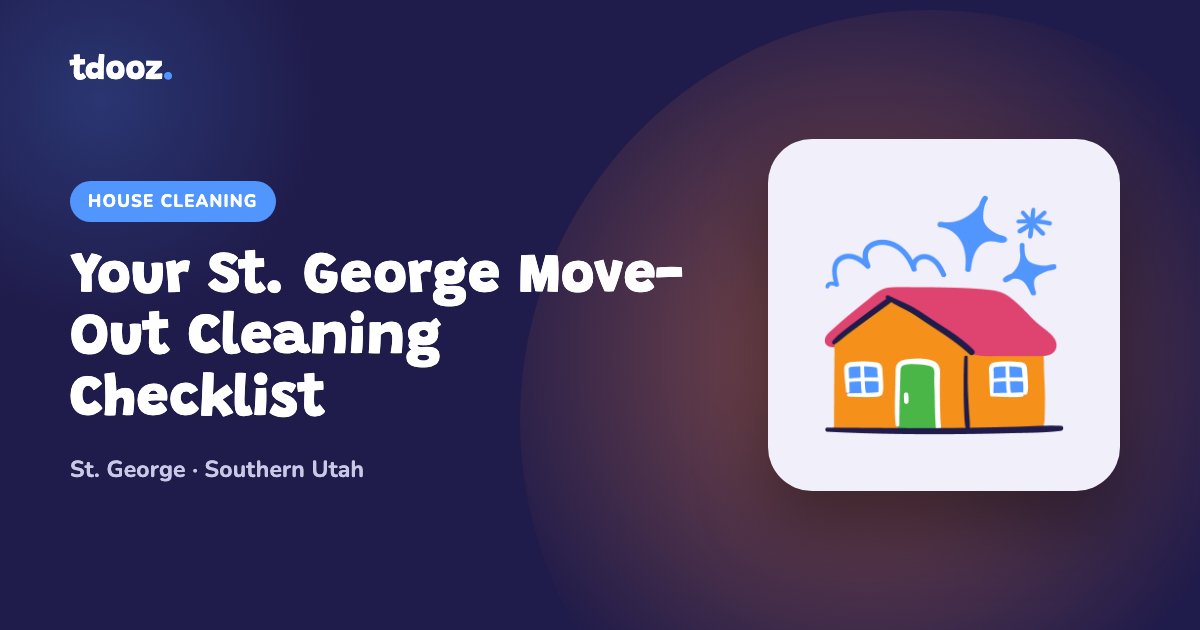 Move-out cleaning checklist for a St. George home
